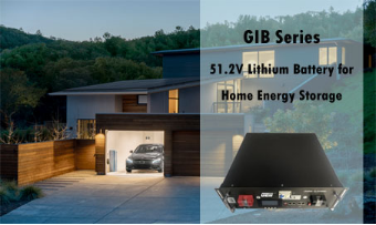 48V lithiová baterie řady GIB pro domácí ukládání energie: Stanovení nového standardu pro energetické rezervy